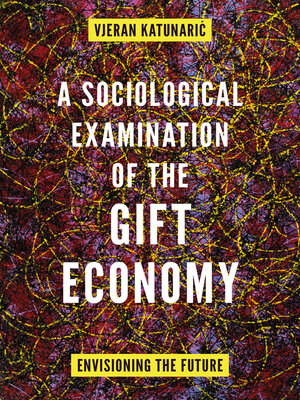 cover image of A Sociological Examination of the Gift Economy